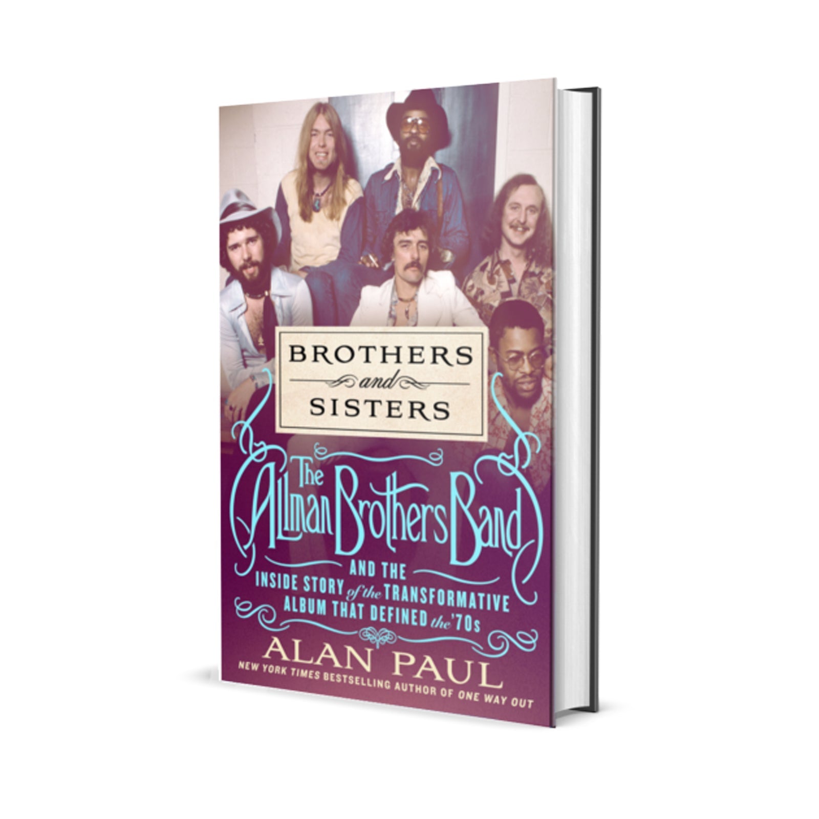 Brothers and Sisters: The Allman Brothers Band and the Inside Story of